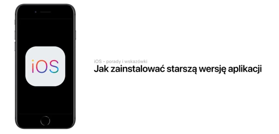 Jak zainstalować aplikacje na starym iOS i uniknąć problemów z kompatybilnością
